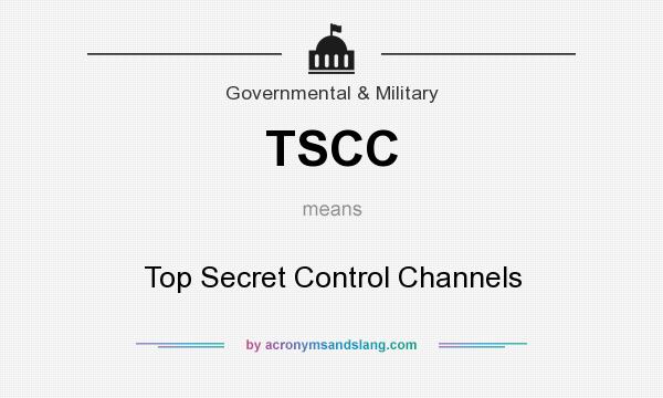 What does TSCC mean? It stands for Top Secret Control Channels