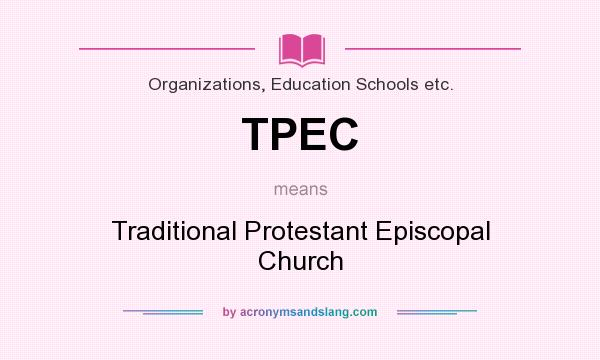 What does TPEC mean? It stands for Traditional Protestant Episcopal Church