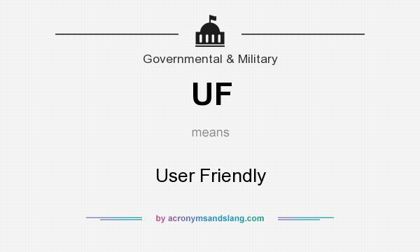What does UF mean? It stands for User Friendly