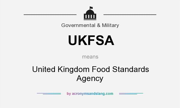 What does UKFSA mean? It stands for United Kingdom Food Standards Agency