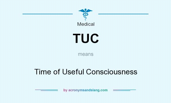 What does TUC mean? It stands for Time of Useful Consciousness