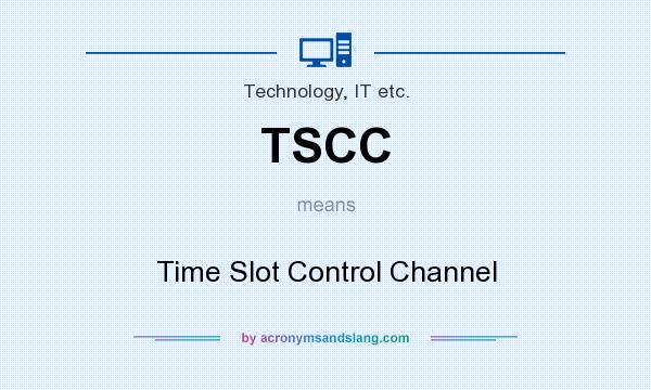 What does TSCC mean? It stands for Time Slot Control Channel