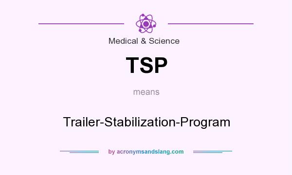 What does TSP mean? It stands for Trailer-Stabilization-Program