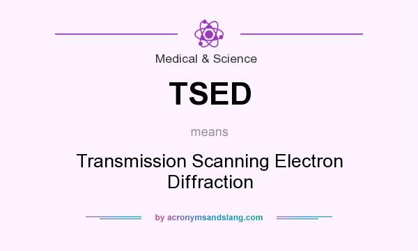 What does TSED mean? It stands for Transmission Scanning Electron Diffraction