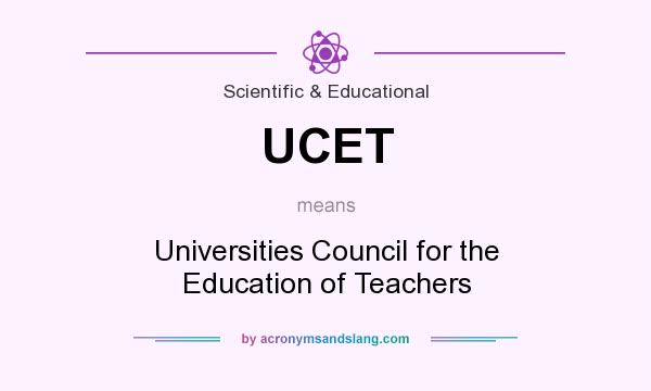 What does UCET mean? It stands for Universities Council for the Education of Teachers