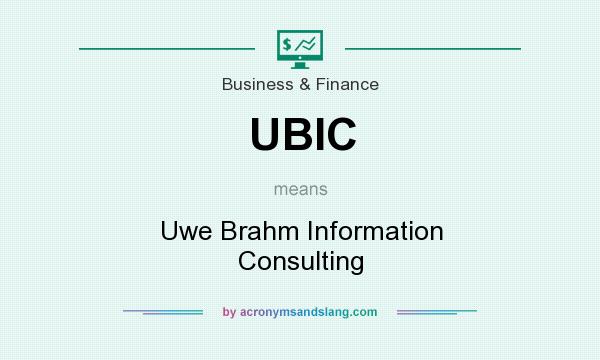What does UBIC mean? It stands for Uwe Brahm Information Consulting