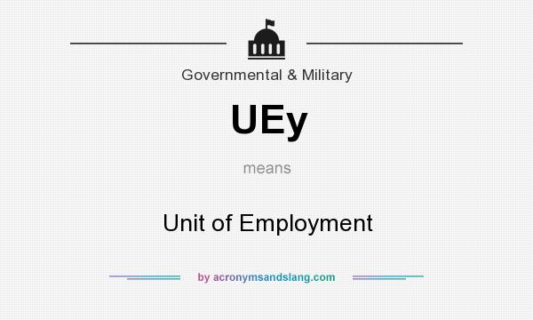 What does UEy mean? It stands for Unit of Employment
