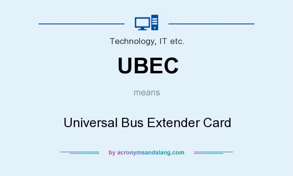What does UBEC mean? It stands for Universal Bus Extender Card