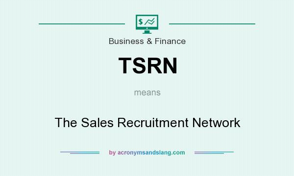 What does TSRN mean? It stands for The Sales Recruitment Network