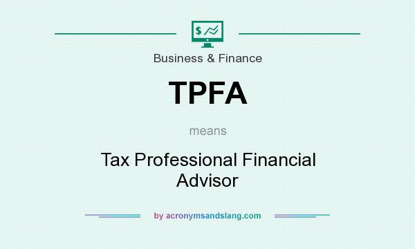 What does TPFA mean? It stands for Tax Professional Financial Advisor