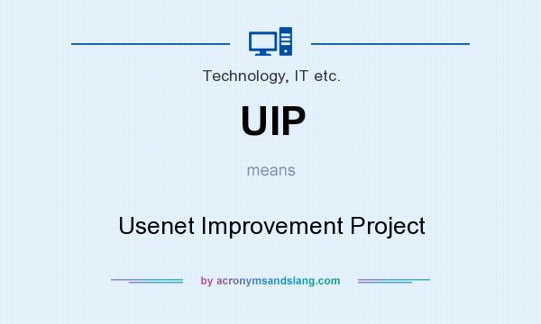 What does UIP mean? It stands for Usenet Improvement Project