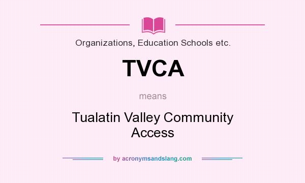 What does TVCA mean? It stands for Tualatin Valley Community Access