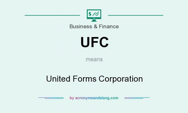 What does UFC mean? It stands for United Forms Corporation