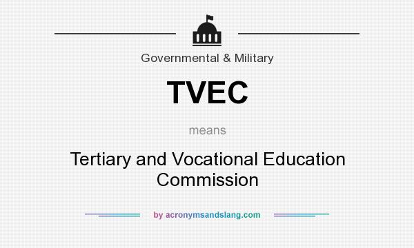 What does TVEC mean? It stands for Tertiary and Vocational Education Commission