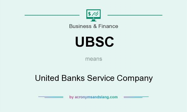 What does UBSC mean? It stands for United Banks Service Company