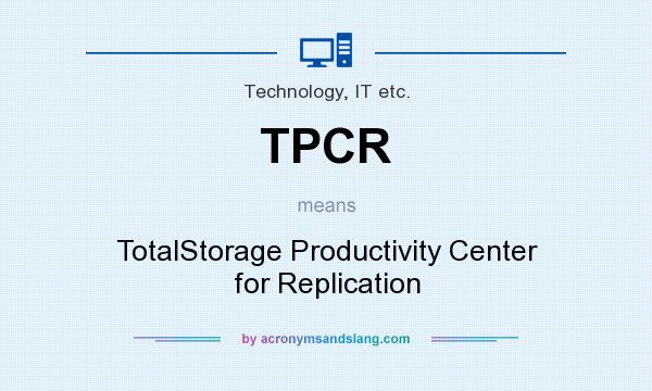 What does TPCR mean? It stands for TotalStorage Productivity Center for Replication