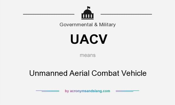 What does UACV mean? It stands for Unmanned Aerial Combat Vehicle