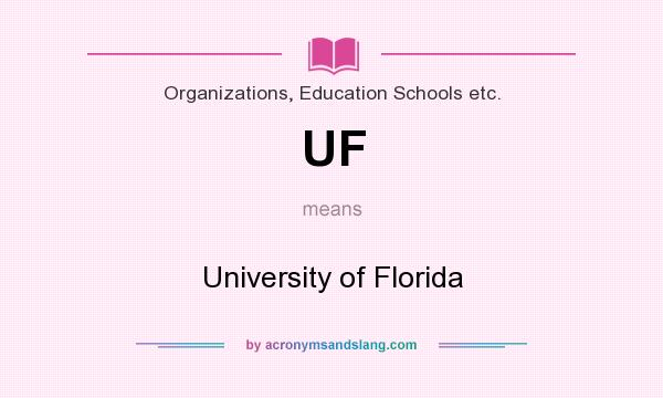 What does UF mean? It stands for University of Florida