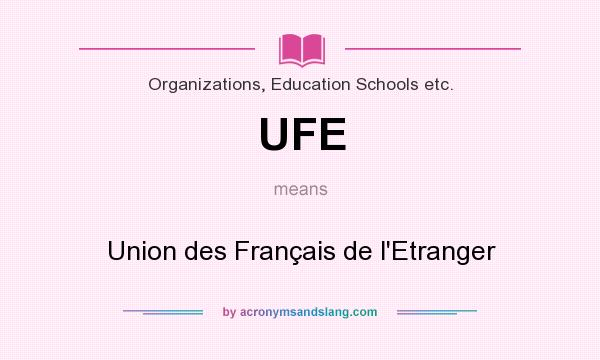 What does UFE mean? It stands for Union des Français de l`Etranger