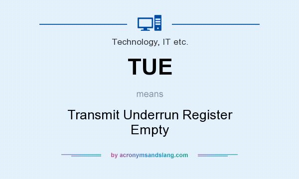 What does TUE mean? It stands for Transmit Underrun Register Empty