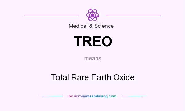 What does TREO mean? It stands for Total Rare Earth Oxide