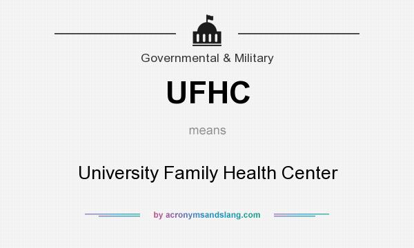 What does UFHC mean? It stands for University Family Health Center