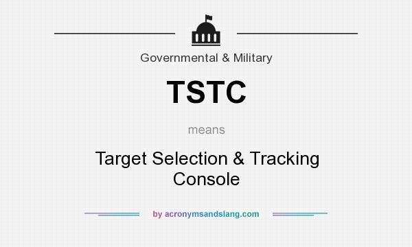What does TSTC mean? It stands for Target Selection & Tracking Console