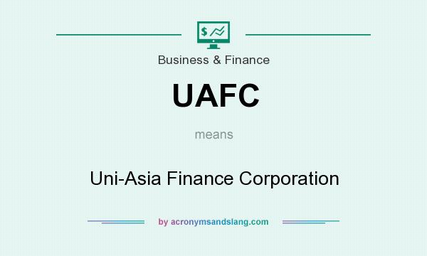 What does UAFC mean? It stands for Uni-Asia Finance Corporation