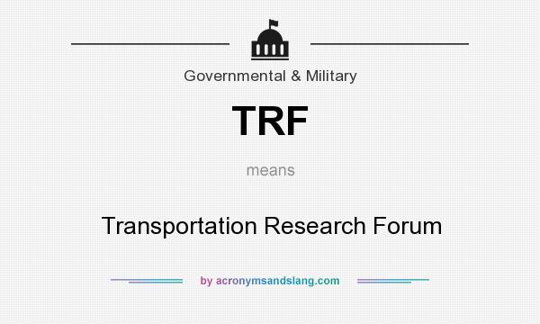 What does TRF mean? It stands for Transportation Research Forum