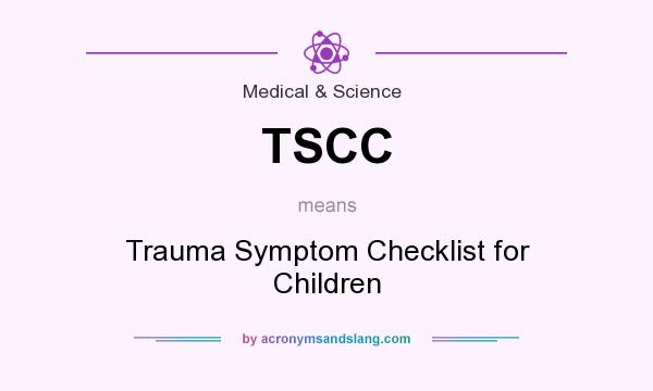 What does TSCC mean? It stands for Trauma Symptom Checklist for Children
