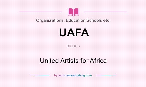 What does UAFA mean? It stands for United Artists for Africa