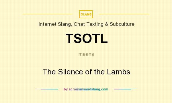 What does TSOTL mean? It stands for The Silence of the Lambs