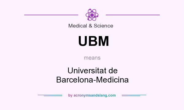 What does UBM mean? It stands for Universitat de Barcelona-Medicina