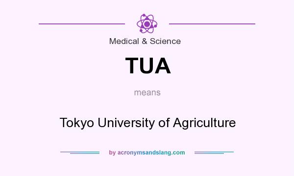 What does TUA mean? It stands for Tokyo University of Agriculture