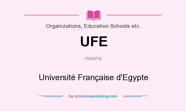 What does UFE mean? It stands for Université Française d`Egypte