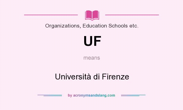What does UF mean? It stands for Università di Firenze