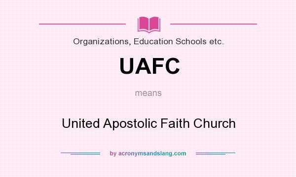 What does UAFC mean? It stands for United Apostolic Faith Church