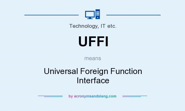 What does UFFI mean? It stands for Universal Foreign Function Interface