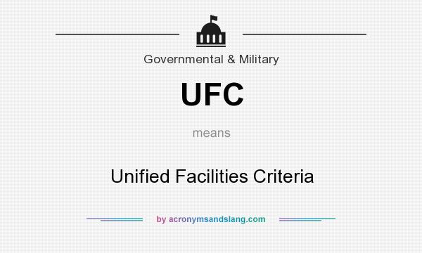 What does UFC mean? It stands for Unified Facilities Criteria