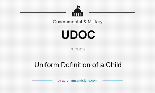 What does UDOC mean? It stands for Uniform Definition of a Child
