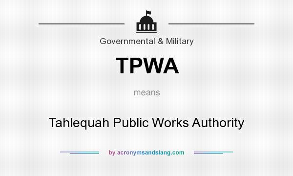 What does TPWA mean? It stands for Tahlequah Public Works Authority