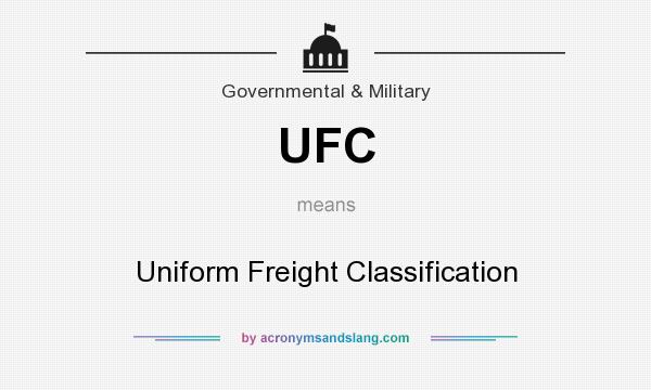 What does UFC mean? It stands for Uniform Freight Classification
