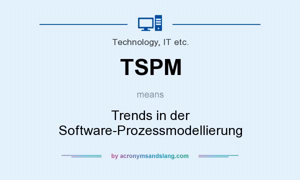 What does TSPM mean? It stands for Trends in der Software-Prozessmodellierung