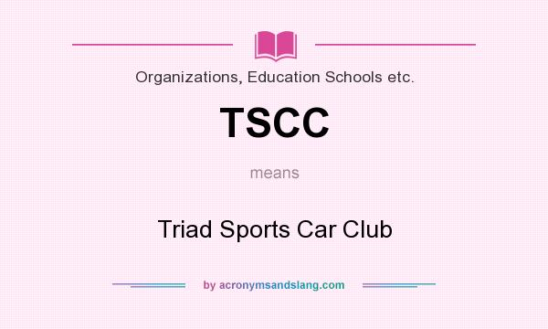 What does TSCC mean? It stands for Triad Sports Car Club