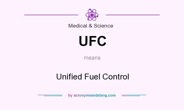 What does UFC mean? It stands for Unified Fuel Control