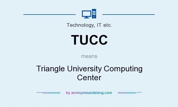 What does TUCC mean? It stands for Triangle University Computing Center