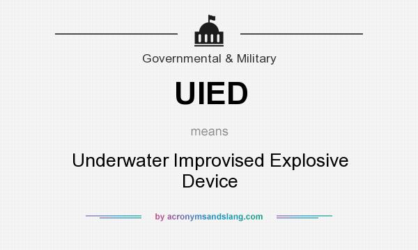 What does UIED mean? It stands for Underwater Improvised Explosive Device