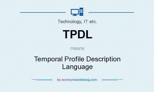 What does TPDL mean? It stands for Temporal Profile Description Language