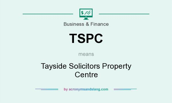 What does TSPC mean? It stands for Tayside Solicitors Property Centre
