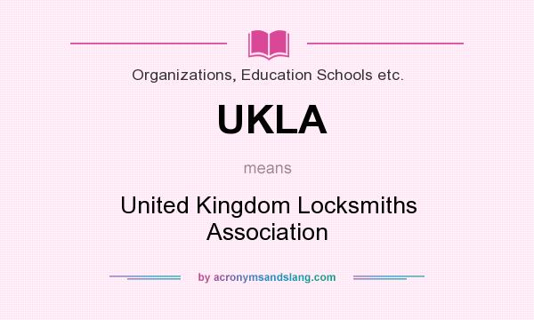 What does UKLA mean? It stands for United Kingdom Locksmiths Association